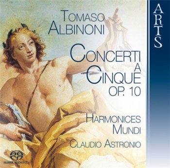 Tomaso Albinoni / Harmonices Mundi: Claudio Astronio - Concerti A Cinque Op. 10 (Arts Music / Linn Records Studio Master 24/96) 2009