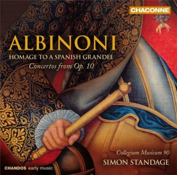 Tomaso Albinoni /  Collegium Musicum 90: Simon Standage - Homage To A Spanish Grandee: Selection From 'Concerti A Cinque', Op. 10 (Chandos Records Studio Master 24/96) 2010