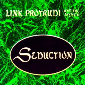 Link Protrudi and The Jaymen "Seduction" 1994 г.
