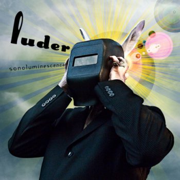 Luder - Sonoluminescence 2009