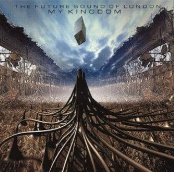 The Future Sound Of London - My Kingdom (CD Single) (1996)