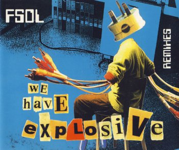 The Future Sound Of London - 1997-We Have Explosive (Remixes)