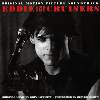 John Cafferty And The Beaver Brown Band - Eddie And The The Cruisers OST (Scotti Brothers Records LP VinylRip 24/96) 1983