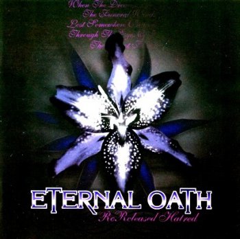 Eternal Oath "Rereleased hatred: "So silent" и "Through the eyes of hatred" [Ремастеринг 2007 г.]