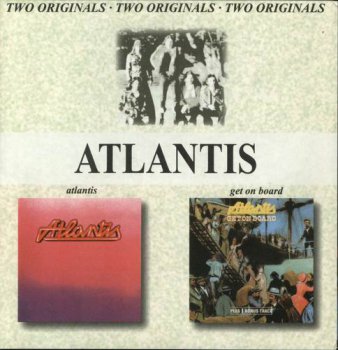 ATLANTIS - ATLANTIS / GET ON BOARD - 1973 / 1975