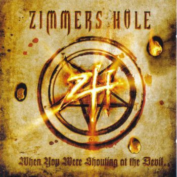 Zimmers Hole - When You Were Shouting At The Devil... We Were In League With Satan (2008)