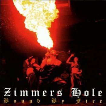 Zimmers Hole - Bound By Fire (1997)