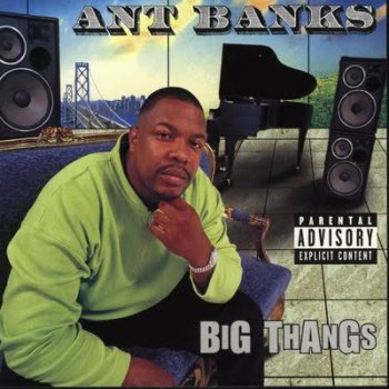 Ant Banks-Big Thangs 1997