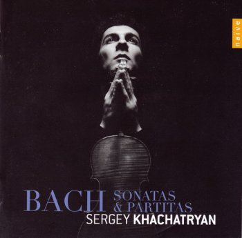 Johann Sebastian Bach / Sergey Khachatryan - Sonatas & Partitas (2CD Set Naive Classique France) 2010
