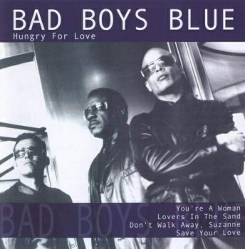Bad Boys Blue - Hungry for Love (2005)