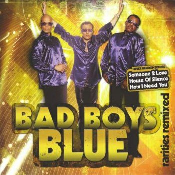 Bad Boys Blue - Rarities Remixed (2009)