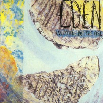 Everything But The Girl - Eden (Blanco Y Negro Records Original France LP VinylRip 24/96) 1984