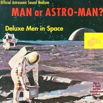Man Or Astro-Man "Deluxe men in space" [Single] 1996 г.