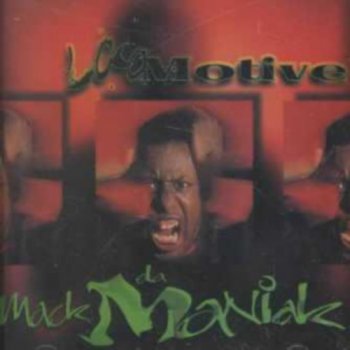 Mack Da Maniak-Loco Motive 1996
