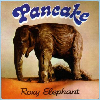 PANCAKE - ROXY ELEPHANT - 1975