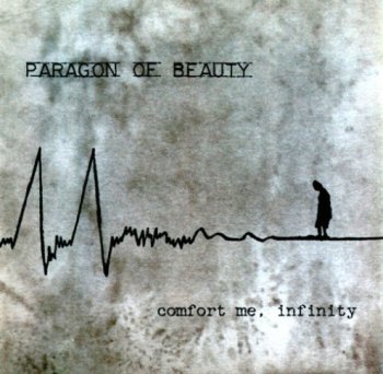 Paragon Of Beauty "Comfort me, infinity" 2001 г.