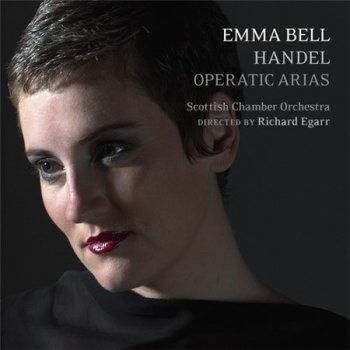 Handel: Emma Bell / Scottish Chamber Orchestra - Richard Egar conductor - Operatic Arias (Linn Records SACD Studio Master 24/96) 2005