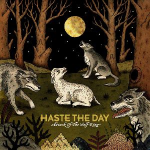 Haste the Day - 2010 - Attack of the Wolf King