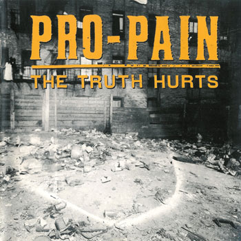 Pro-Pain - The Truth Hurts (1994)