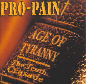 Pro-Pain - Age of Tyranny - The Tenth Crusade (2007)