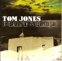 Tom Jones - Praise & Blame (2010)