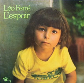 Leo Ferre - L'Espoir (Barclay Records Original France LP VinylRip 24/96) 1974