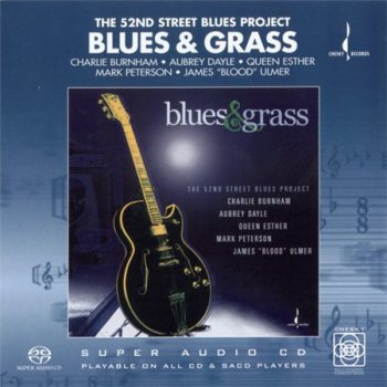 The 52nd Street Blues Project - Blues & Grass (Chesky Records SACD Rip 24/96 + DTS CD 24/44) 2004 