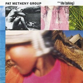 Pat Metheny Group - Still Life (Talking) (Geffen Records LP VinylRip 24/96) 1987