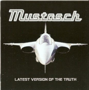 Mustasch - Latest Version Of The Truth 2007