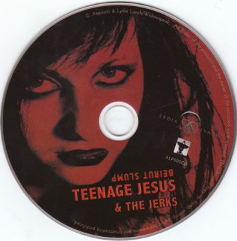 Teenage Jesus And The Jerks / Beirut Slump (Lydia Lunch) «Shut Up And Bleed» (2008)