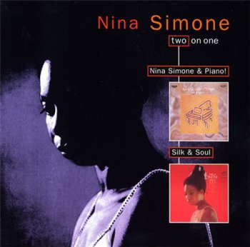 Nina Simone - 1970 Nina Simone & Piano! / 1967 Silk & Soul (Camden Deluxe Records) 1999