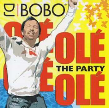 DJ Bobo - Ole Ole The Party [Germany] 2008