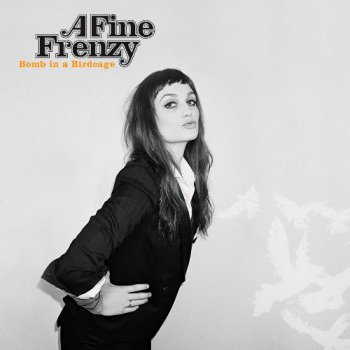 A Fine Frenzy - Bomb In A Birdcage (2009)