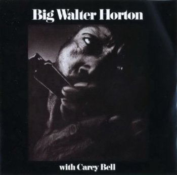 Big Walter Horton - Big Walter Horton with Carey Bell 1989