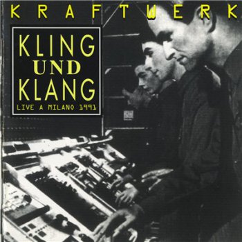 KRAFTWERK - Kling Und Klang. Live A Milano (1991)