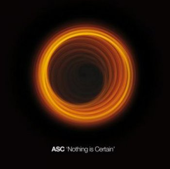 ASC - Nothing Is Certain