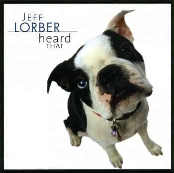 Jeff Lorber - Heard That (2008)