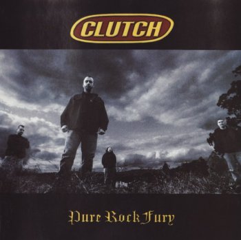 Clutch - Pure Rock Fury 2001