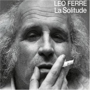L&#233;o Ferr&#233; - La Solitude (Barclay Records Original France LP VinylRip 24/96) 1971