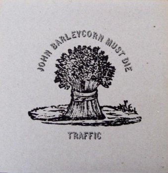 Traffic - John Barleycorn Must Die (Island Records Re-Press LP 1973 VinylRip 24/96) 1970