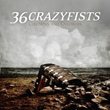 36 Crazyfists - Collisions and Castaways (2010)