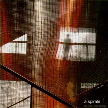 A Spirale -Come Una Lastra-2004