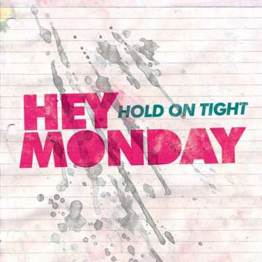 Hey Monday Hold On Tight Rar