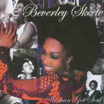 Beverley Skeete - Woman Got Soul (2009)