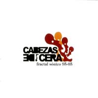 CABEZAS DE CERA - FRACTAL SONICO - 2005