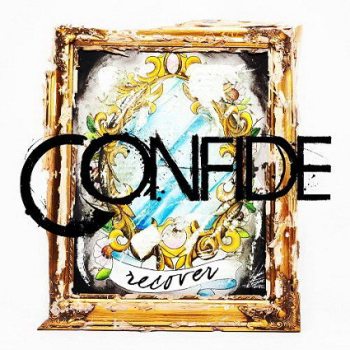 Confide - Recover (2010)