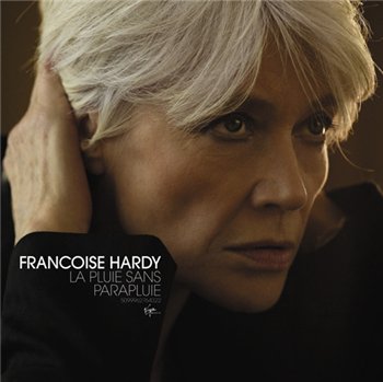 Francoise Hardy - La Pluie Sans Parapluie (2010)