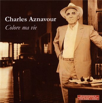 Charles Aznavour - Colore Ma Vie (2007)