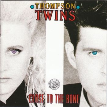 Thompson Twins - Close To The Bone [Japan] 1987