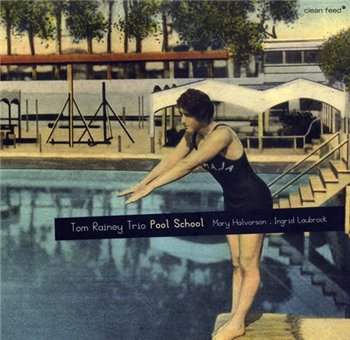 Tom Rainey Trio - Pool School (2010)